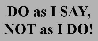 wpid-do-as-i-say-not-as-i-do-jpg-1